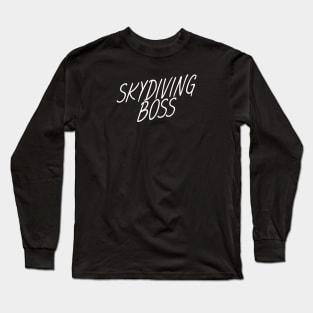 Skydiving boss Long Sleeve T-Shirt